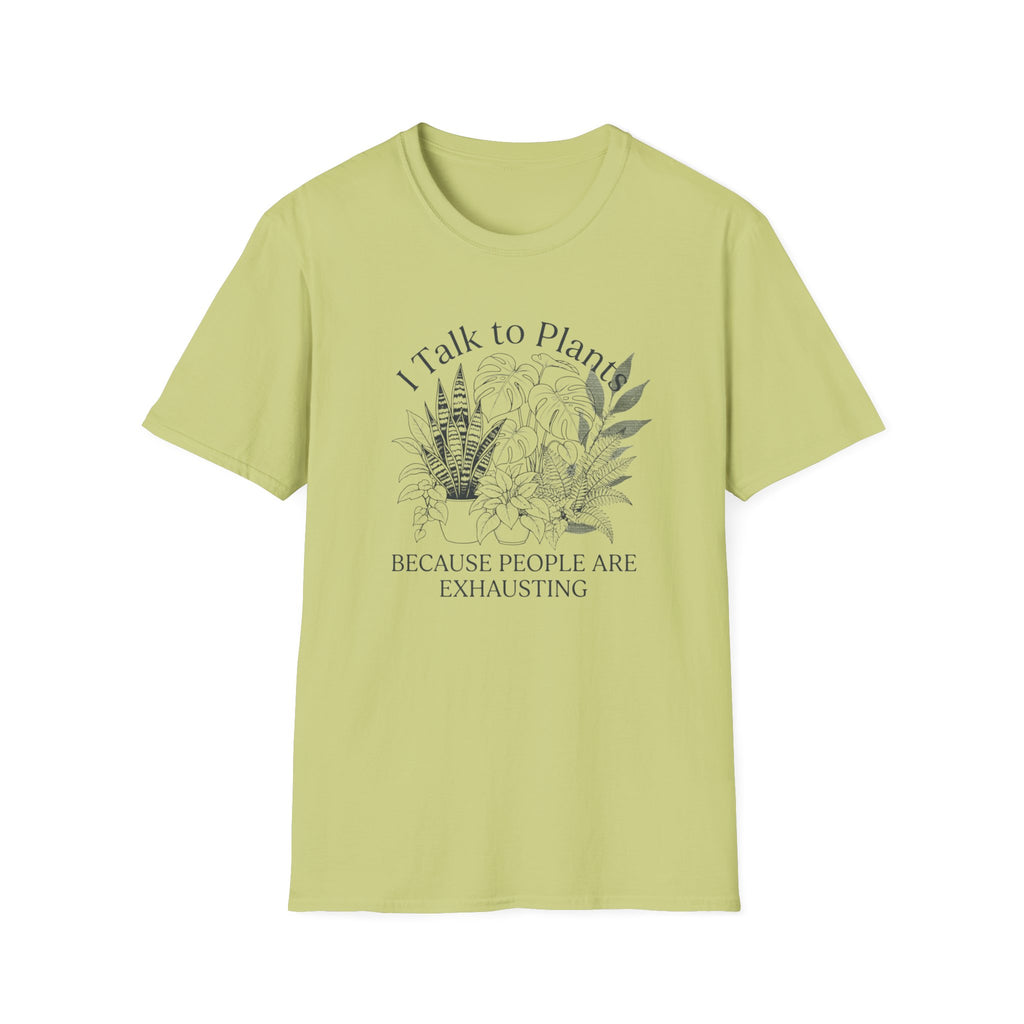 I Talk to Plants T-Shirt