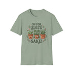 Oh For Succ's Sake Plant T-Shirt