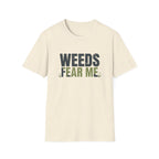 Weeds Fear Me T-Shirt