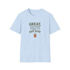 “Great, Another Thing to Keep Alive” T-Shirt