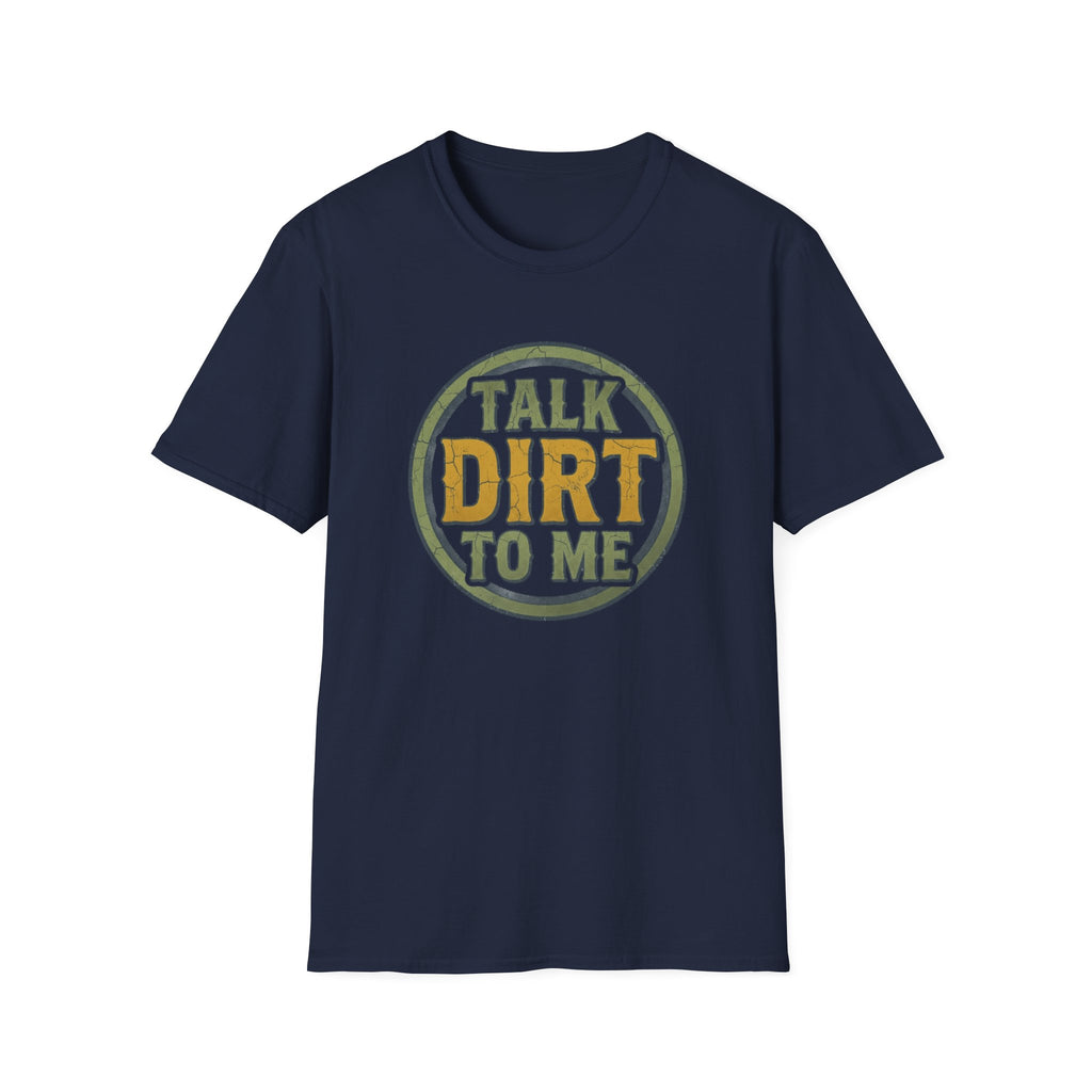 Talk Dirt to Me T-Shirt