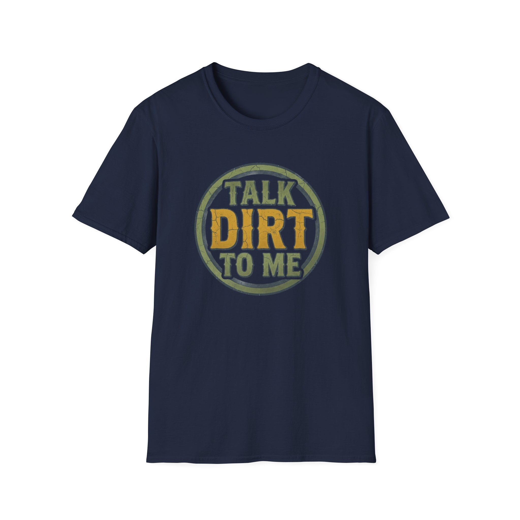 Talk Dirt to Me T-Shirt