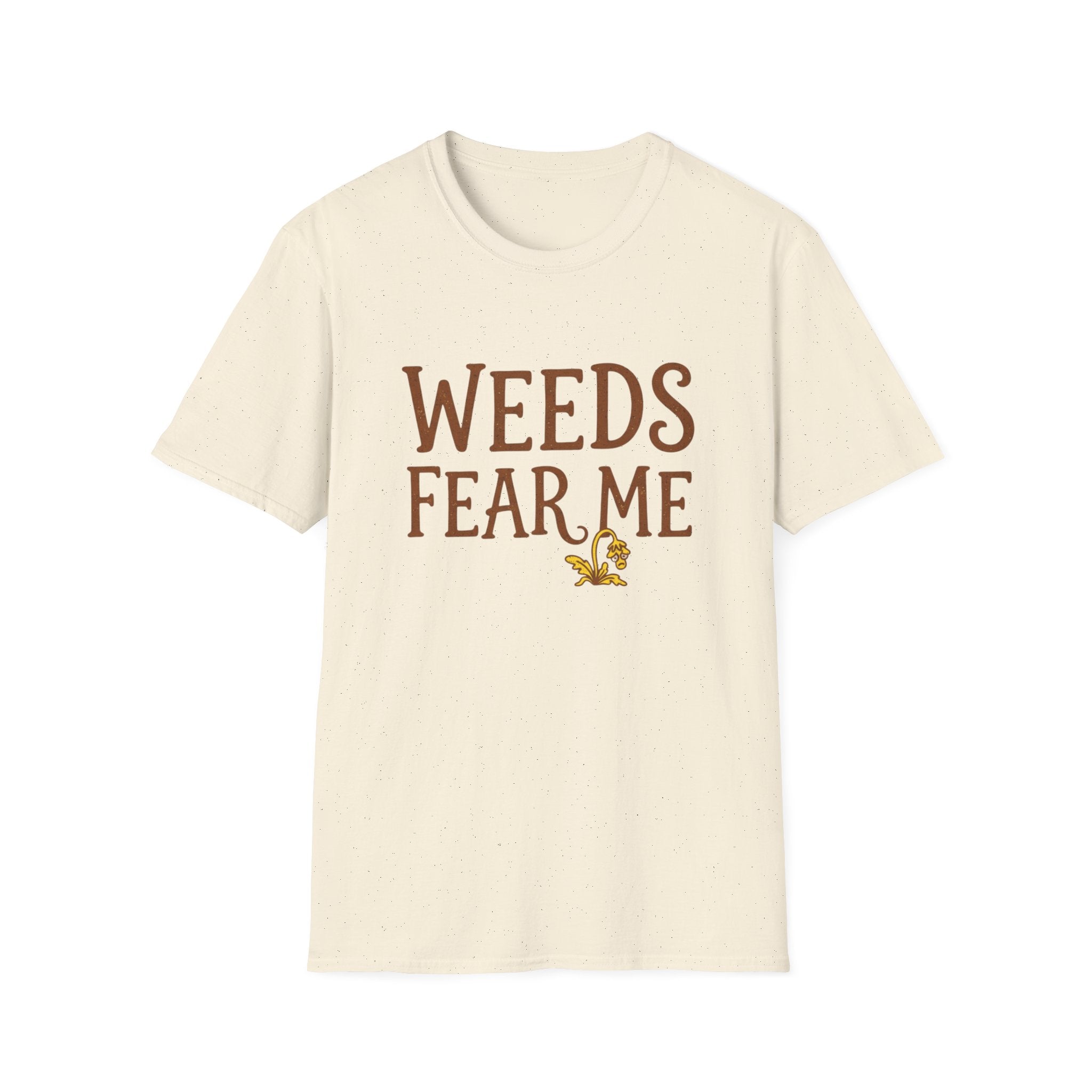 Weeds Fear Me T-Shirt