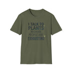 “I Talk to Plants Because People Are Exhausting” T-Shirt