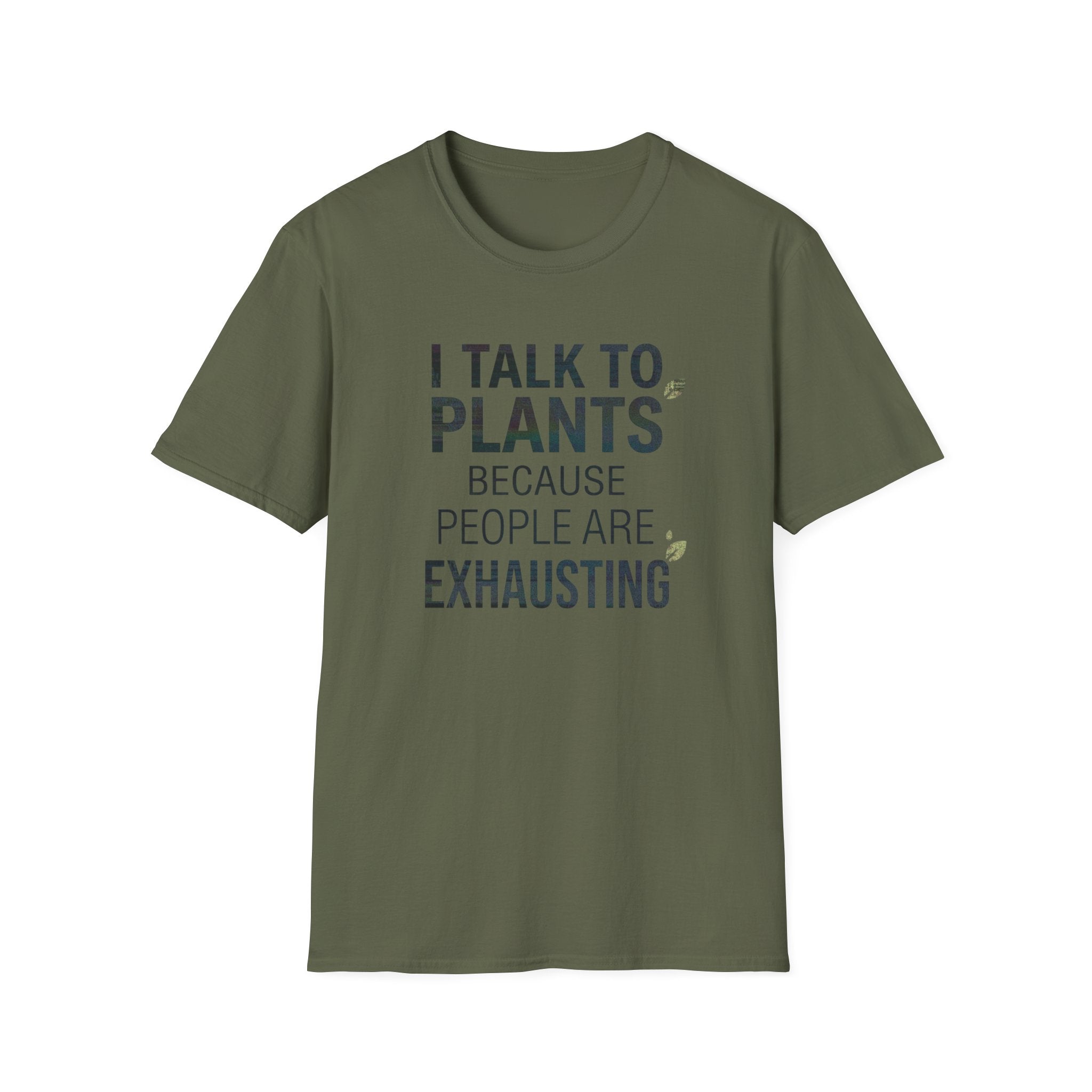 “I Talk to Plants Because People Are Exhausting” T-Shirt