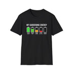 My Gardening Energy T-Shirt