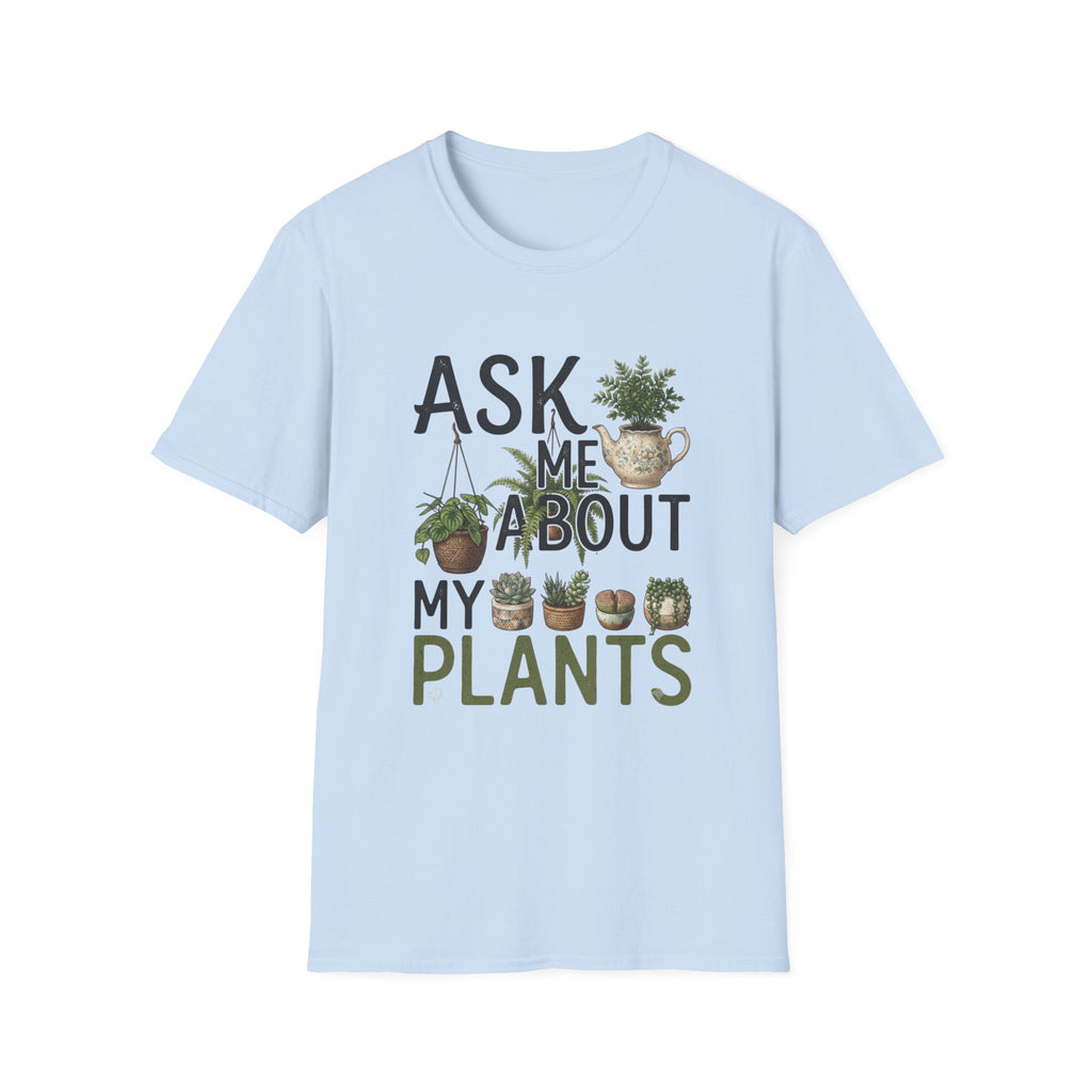 Ask Me About My Plants T-Shirt