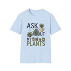 Ask Me About My Plants T-Shirt
