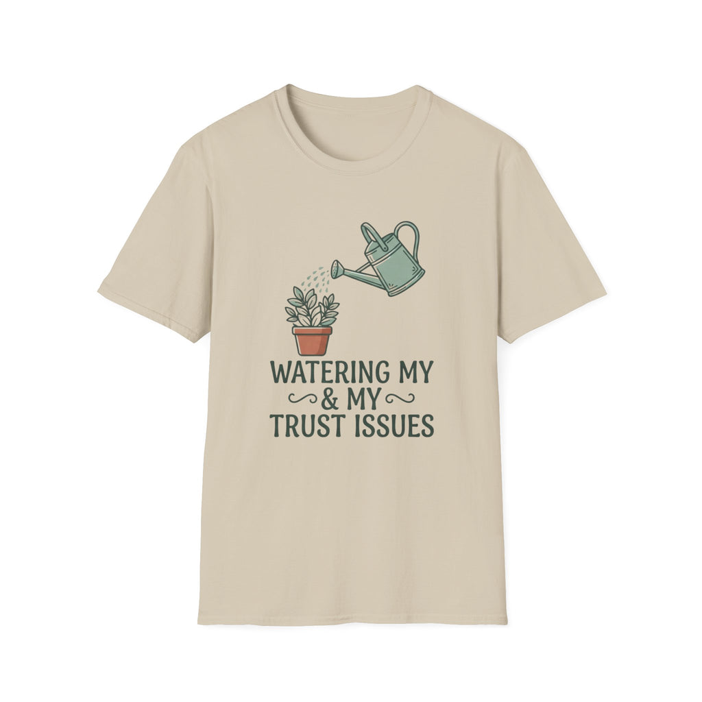 Watering My Trust Issues Tee