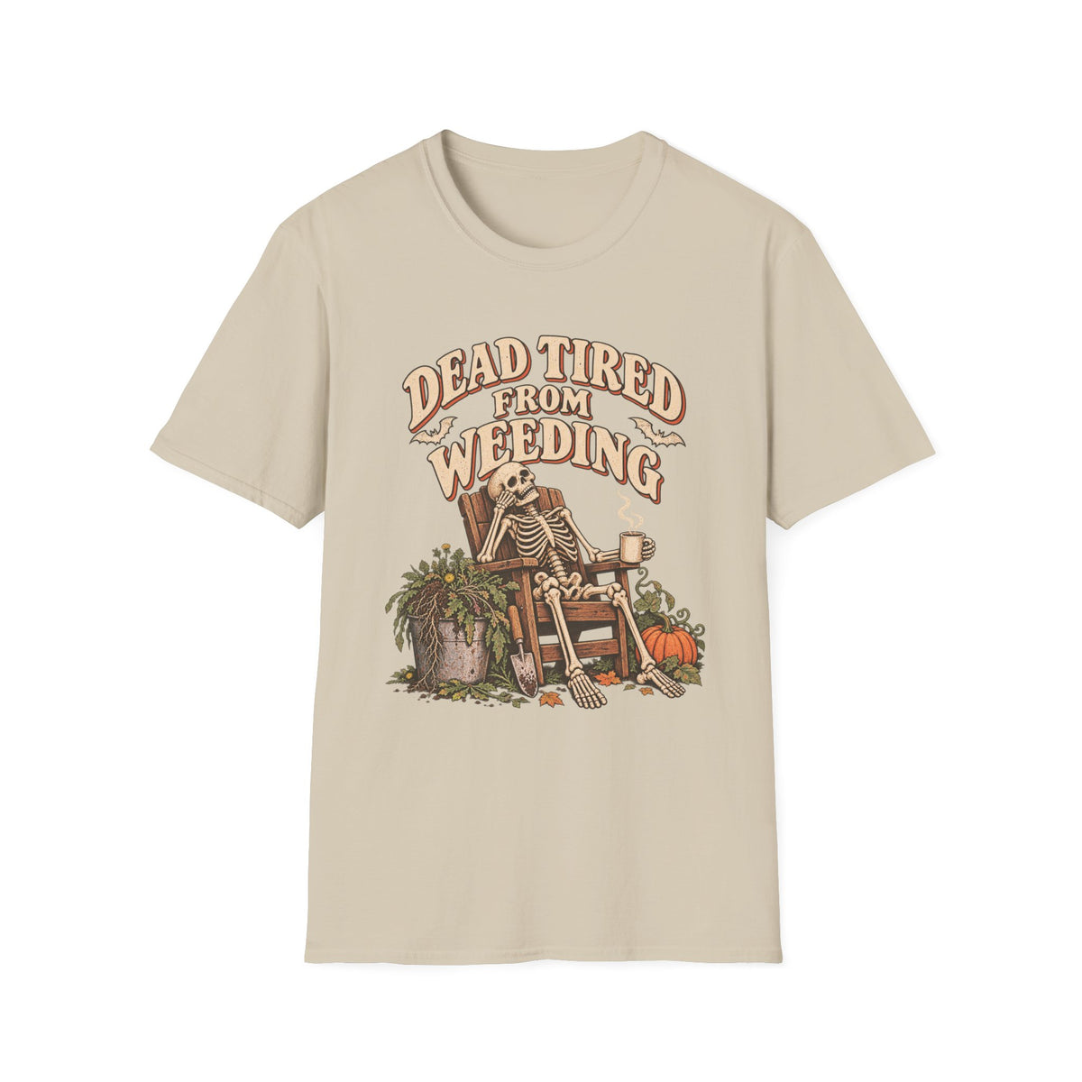 Dead Tired From Weeding T-Shirt