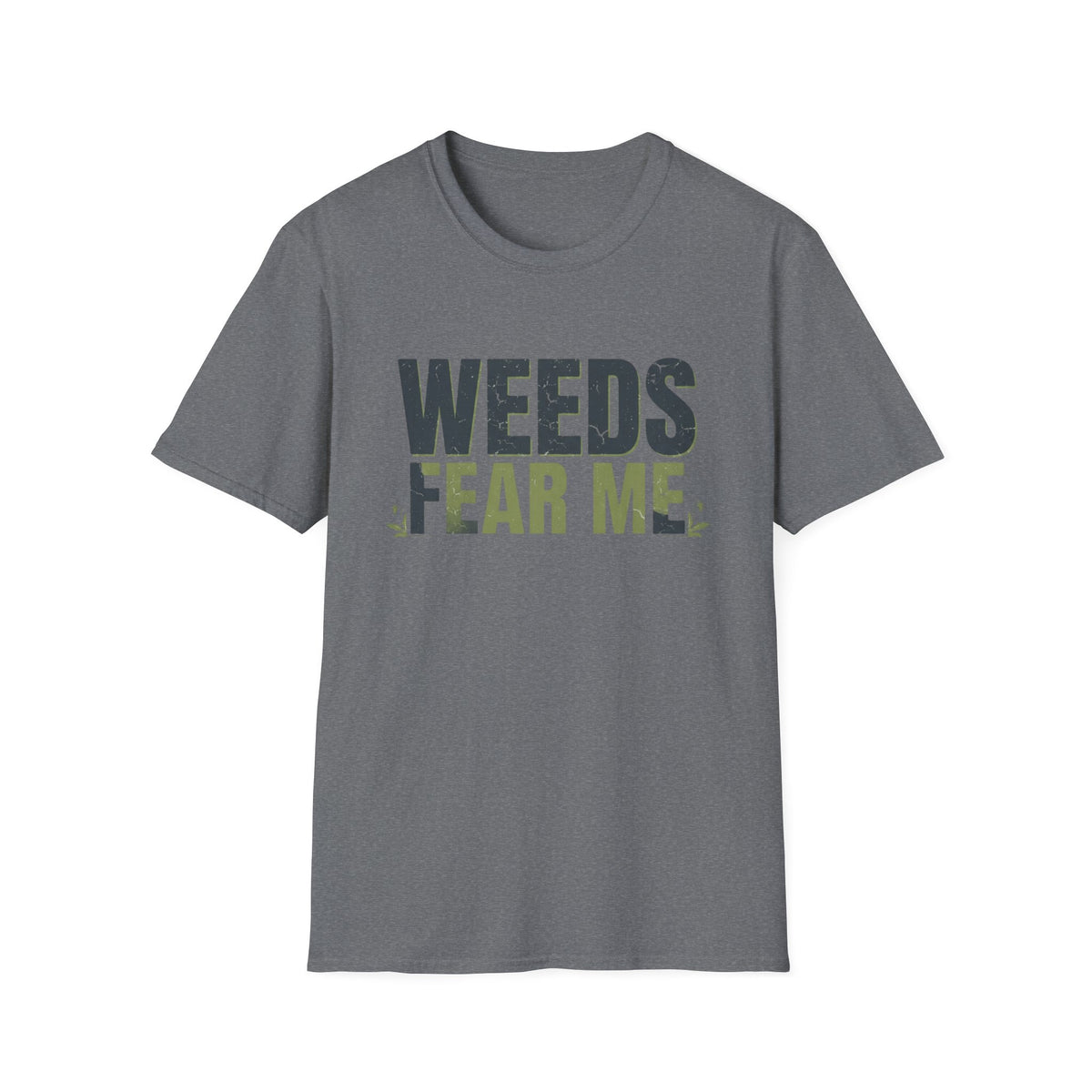 Weeds Fear Me Gardener Tee