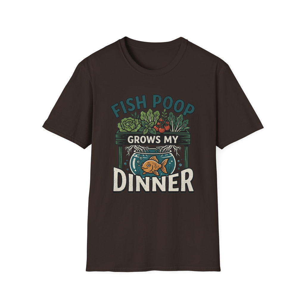 Fish Poop Grows My Dinner T-Shirt