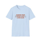 "Garden Mum: Keeping Plants & Kids Alive" T-Shirt