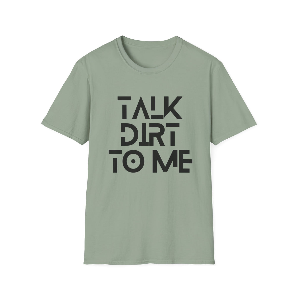 Talk Dirt to Me T-Shirt