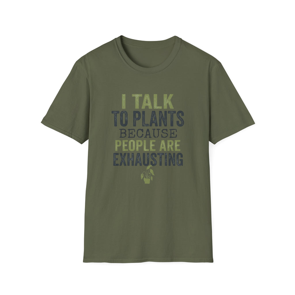 I Talk to Plants T-Shirt