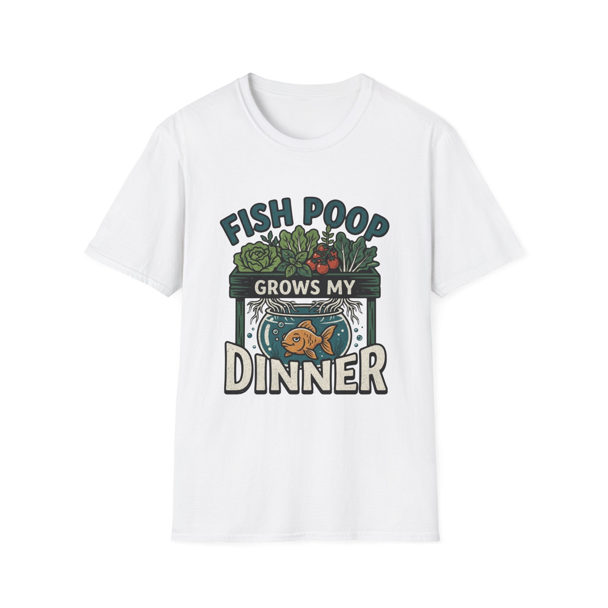 Fish Poop Grows My Dinner T-Shirt