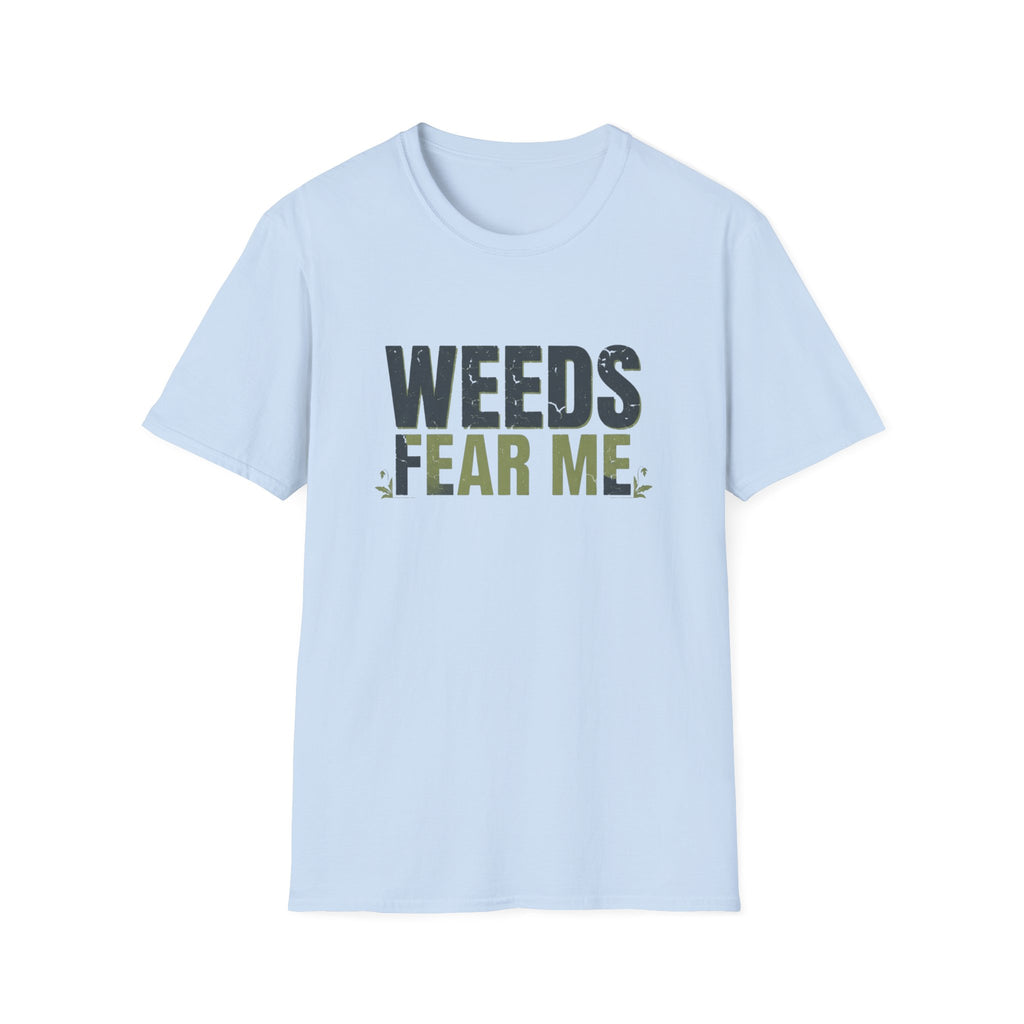 Weeds Fear Me T-Shirt