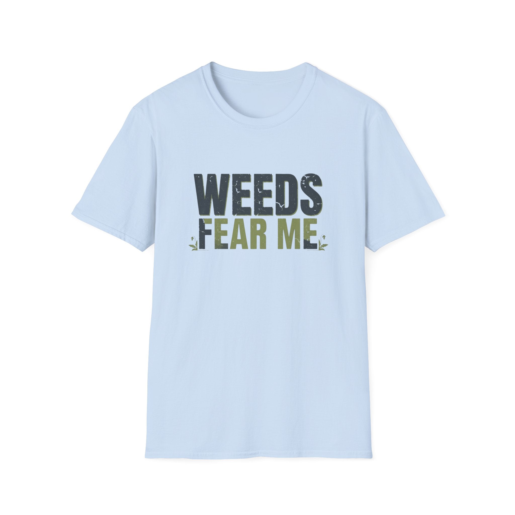 Weeds Fear Me T-Shirt