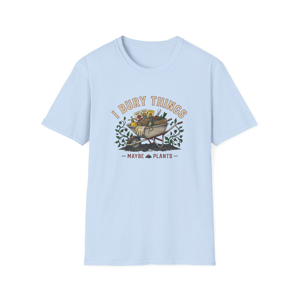 "I Bury Things (Maybe Plants)" T-Shirt