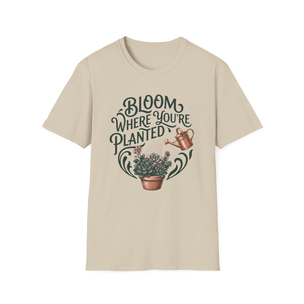 Bloom Where You’re Planted T-Shirt
