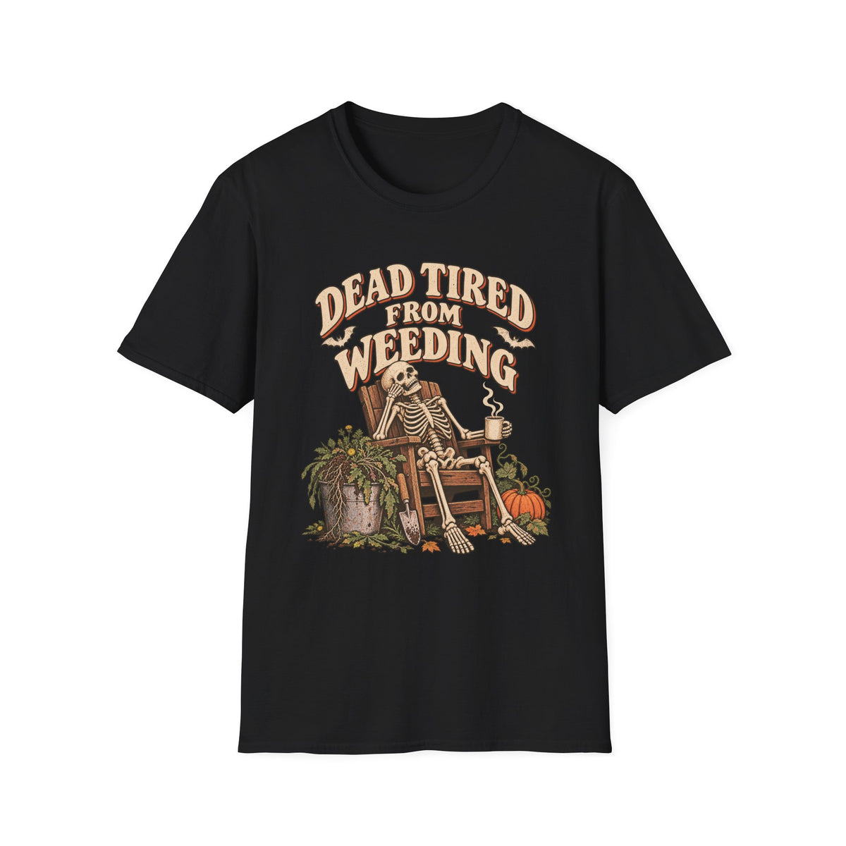 Dead Tired From Weeding T-Shirt