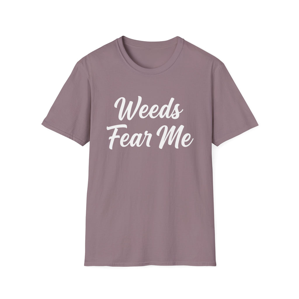 Weeds Fear Me T-Shirt