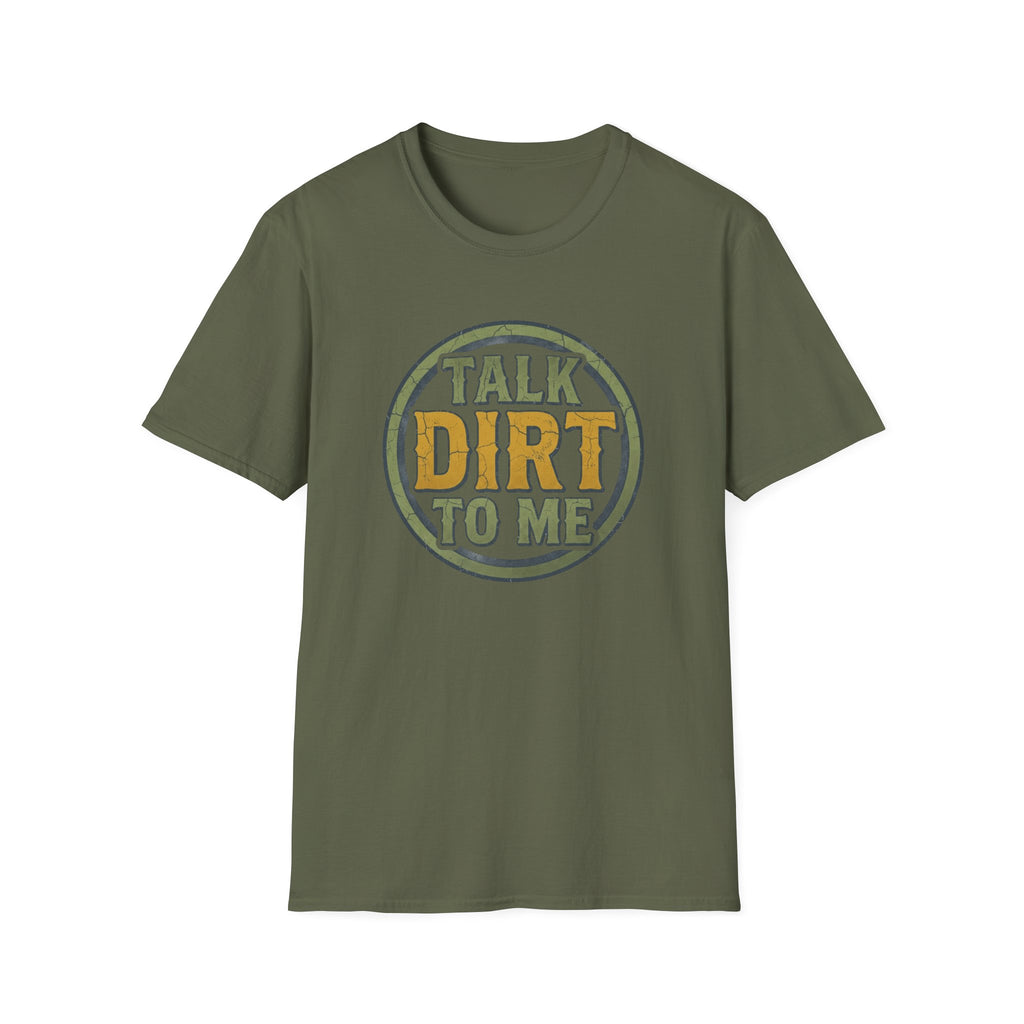 Talk Dirt to Me T-Shirt