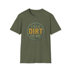 Talk Dirt to Me T-Shirt