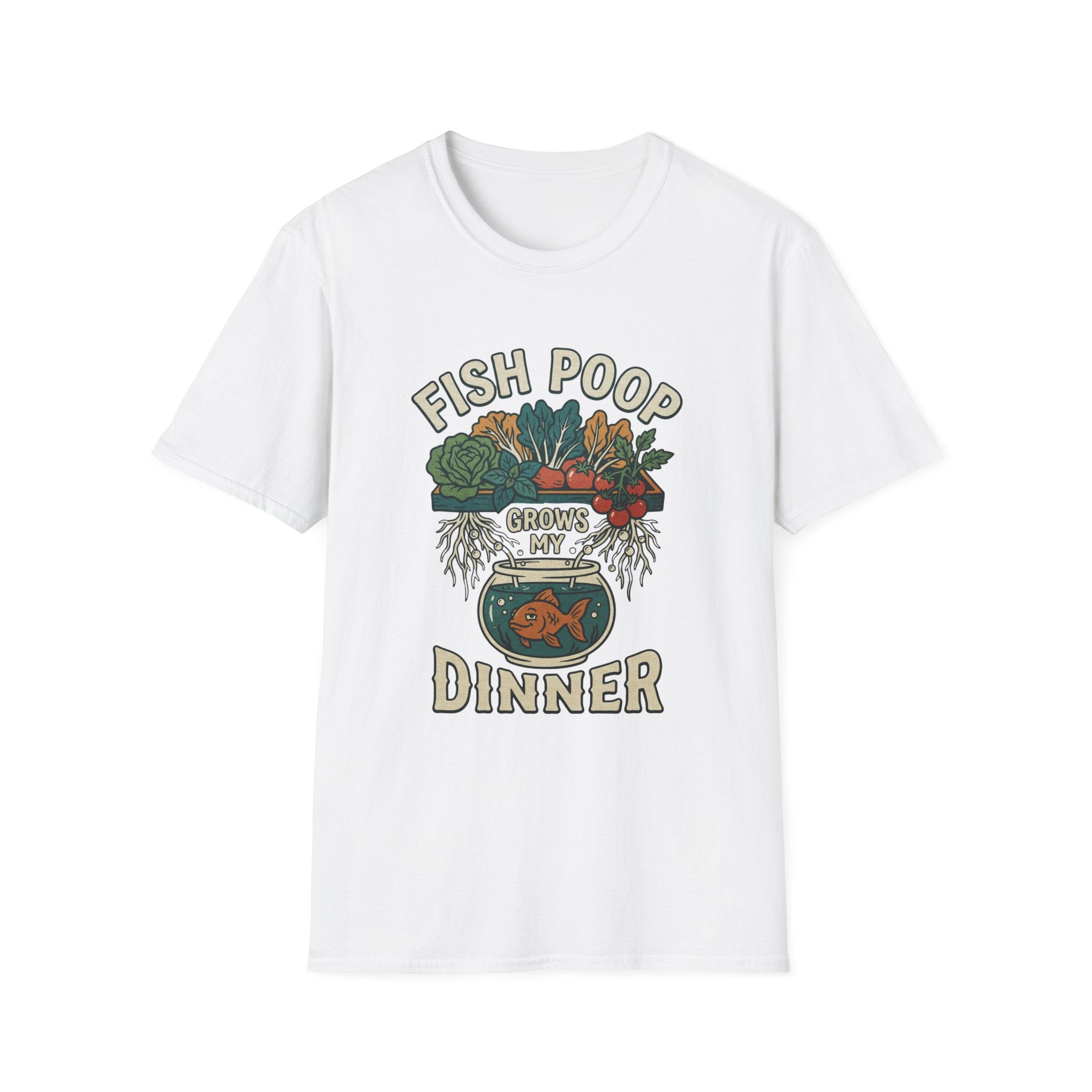 Fish Poop Grows My Dinner T-Shirt