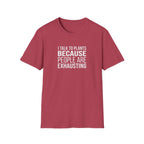 "I Talk to Plants Because People Are Exhausting" T-Shirt