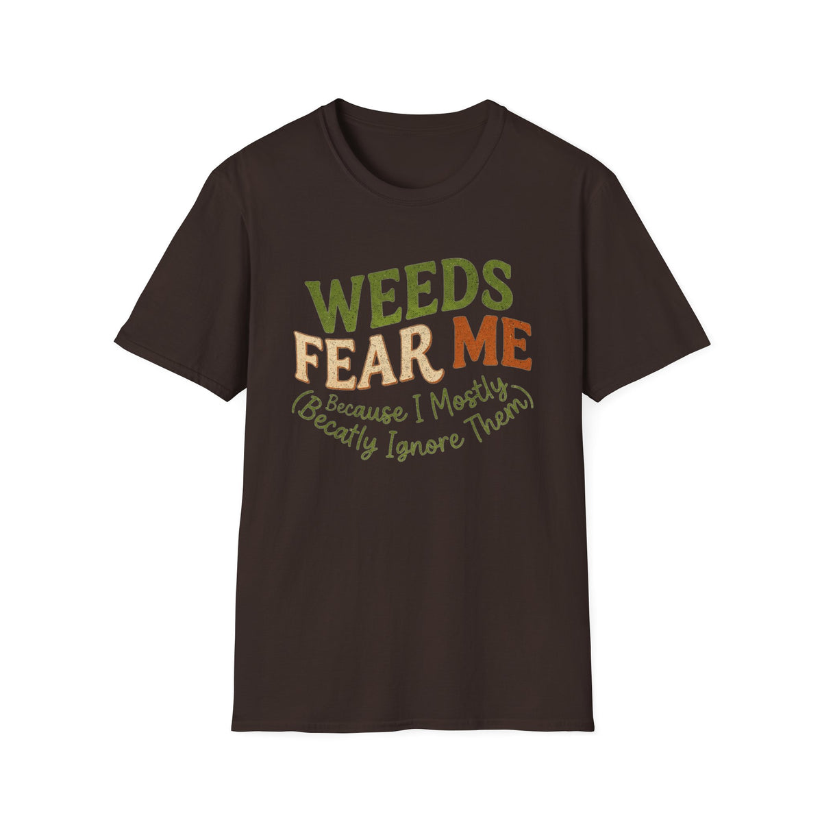 Weeds Fear Me Garden Tee