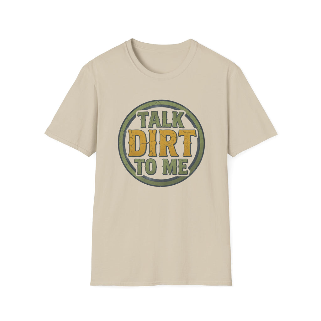Talk Dirt to Me T-Shirt