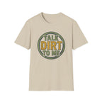 Talk Dirt to Me T-Shirt