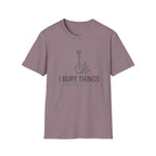 I Bury Things (Maybe Plants) T-Shirt