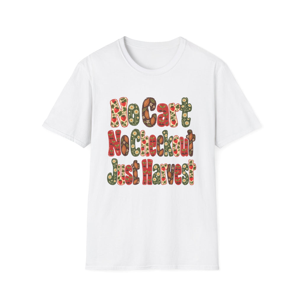 No Cart, No Checkout, Just Harvest T-Shirt