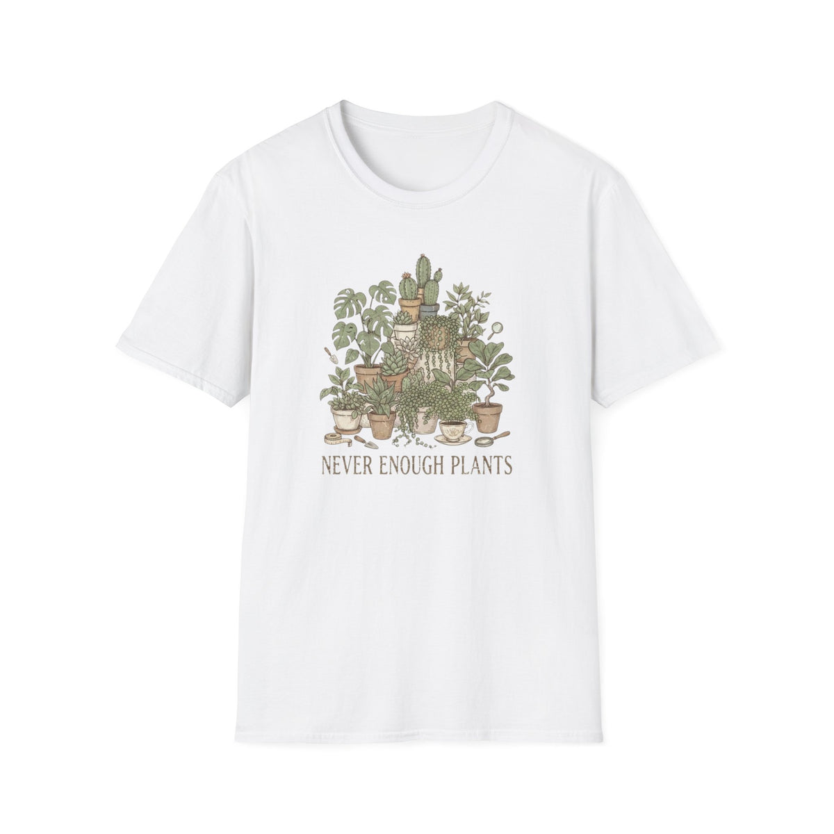 Never Enough Plants T-Shirt
