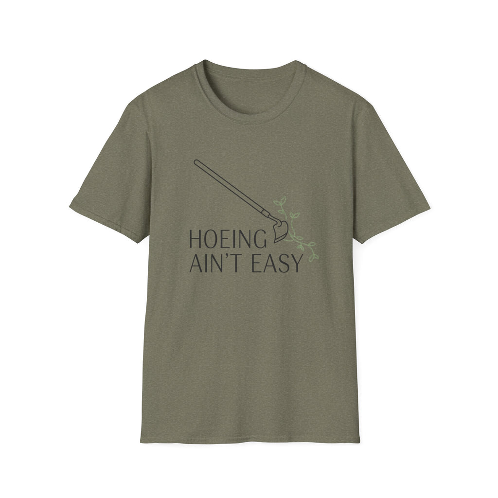 Hoeing Ain't Easy Garden T-Shirt