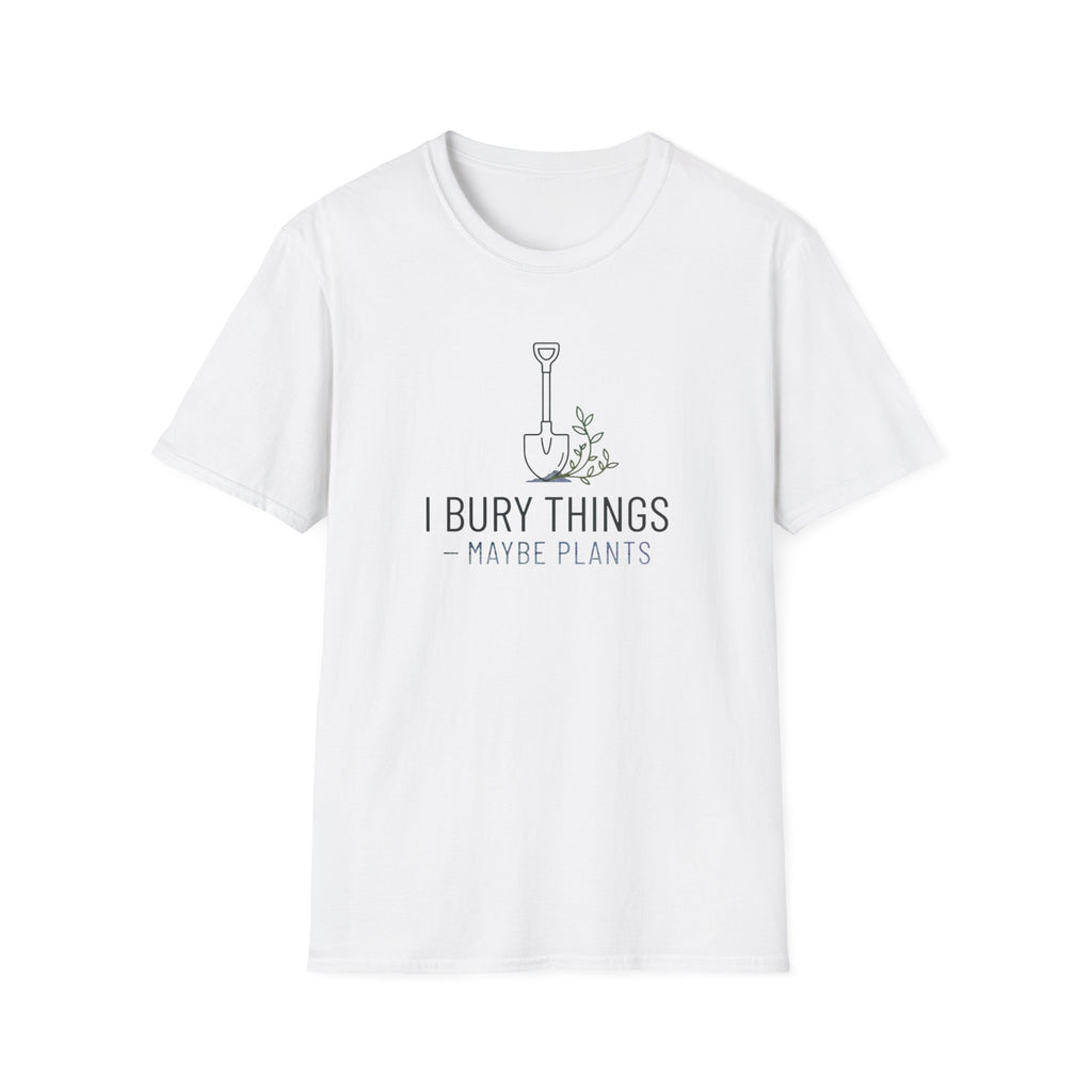 "I Bury Things (Maybe Plants)" T-Shirt