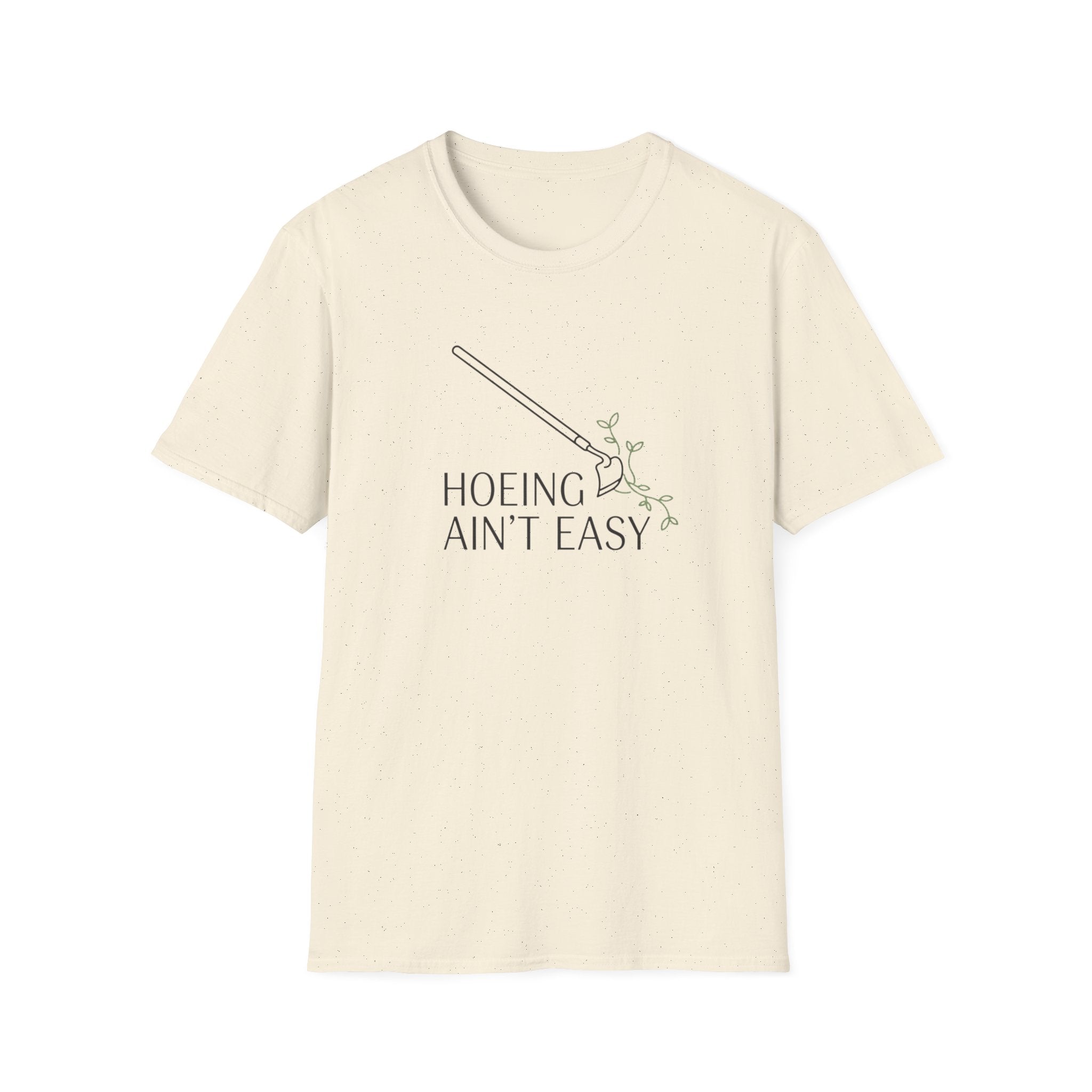 Hoeing Ain’t Easy Garden T-Shirt