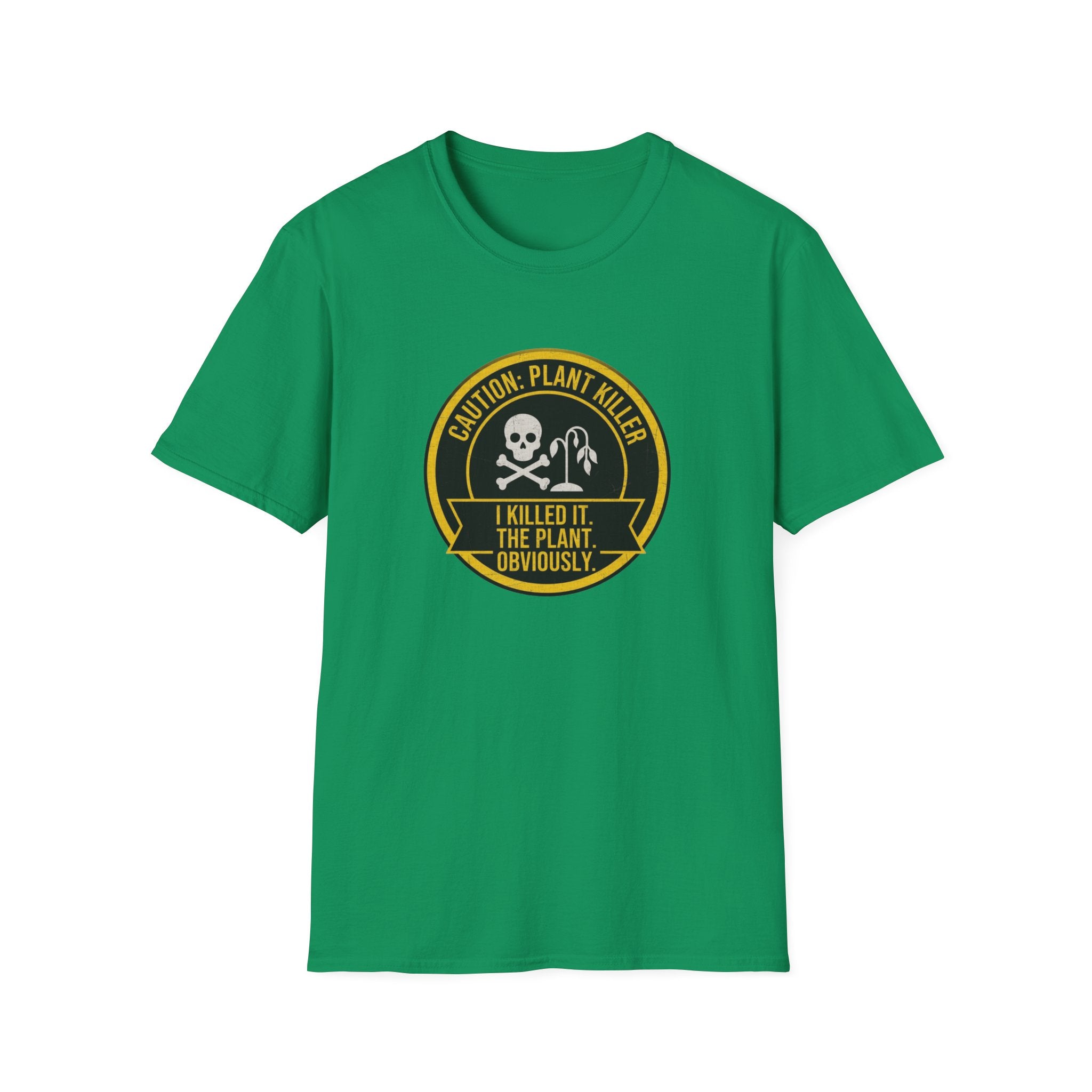 "I Killed It. The Plant. Obviously." T-Shirt