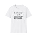 My Therapist Is a Houseplant T-Shirt