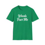 Weeds Fear Me T-Shirt