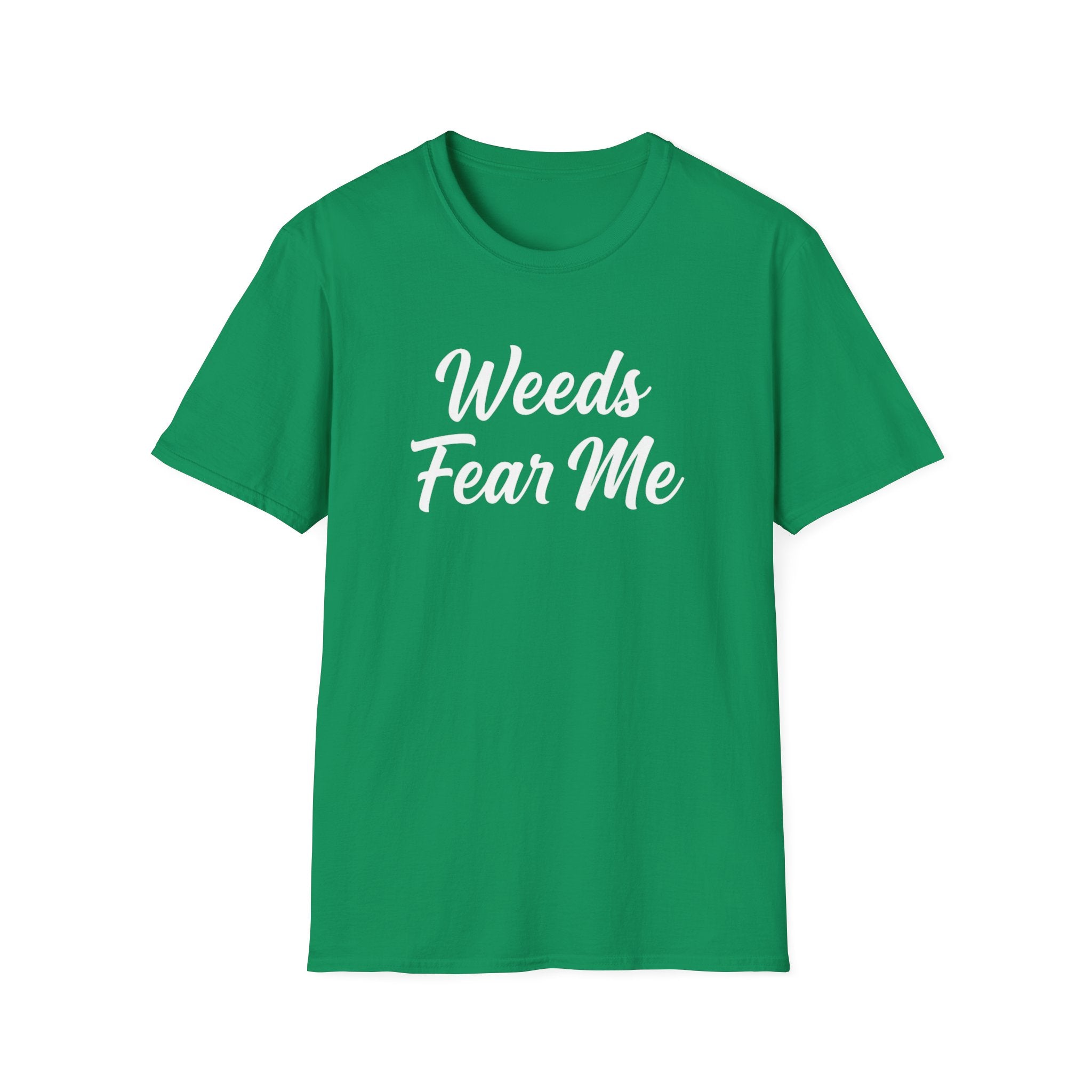 Weeds Fear Me T-Shirt