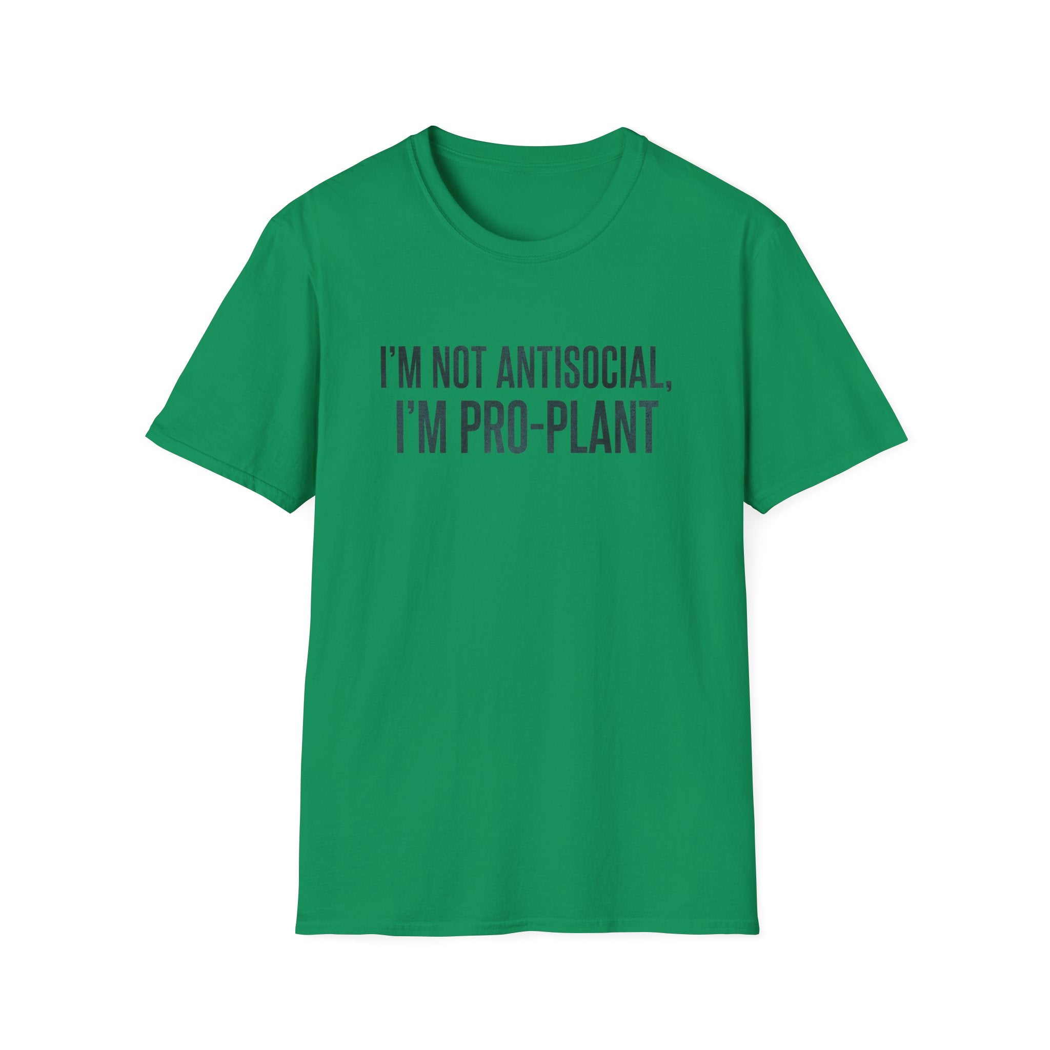 "I'm Not Antisocial, I'm Pro‑Plant" T-Shirt