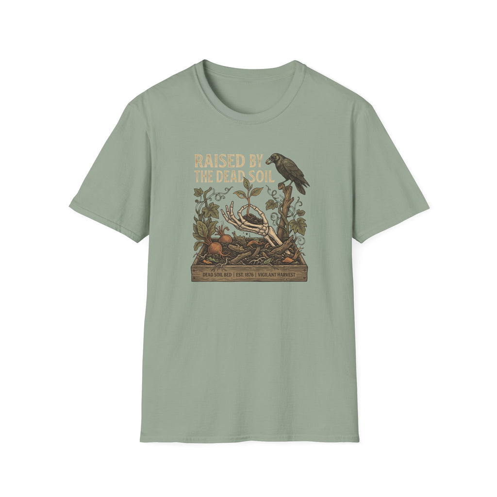 Raised by the Dead Soil T-Shirt