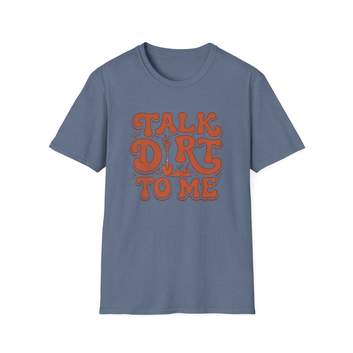 Talk Dirt To Me T‑Shirt
