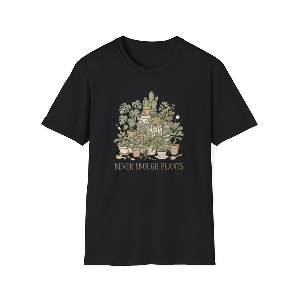 Never Enough Plants T-Shirt