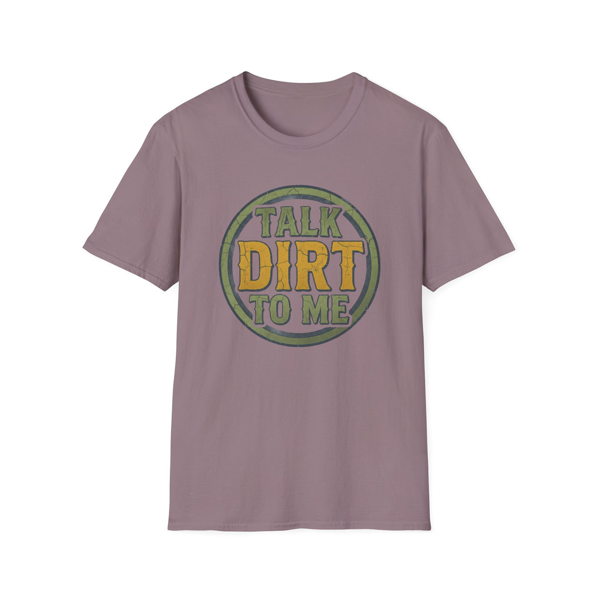 Talk Dirt to Me T-Shirt