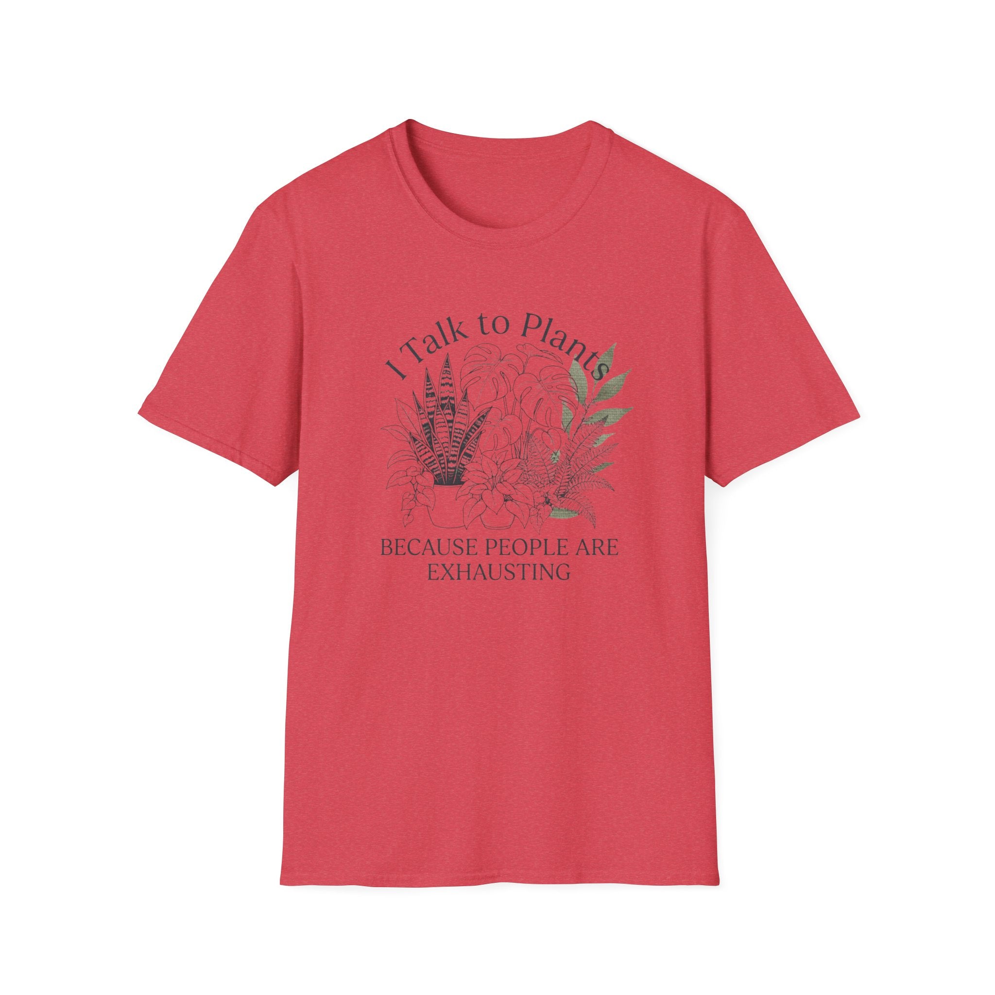 I Talk to Plants T-Shirt