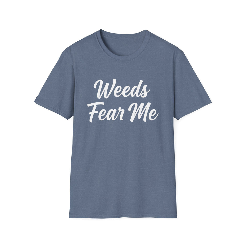 Weeds Fear Me T-Shirt